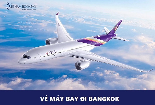 Vé máy bay đi Bangkok | Cập nhật lịch bay mới nhất