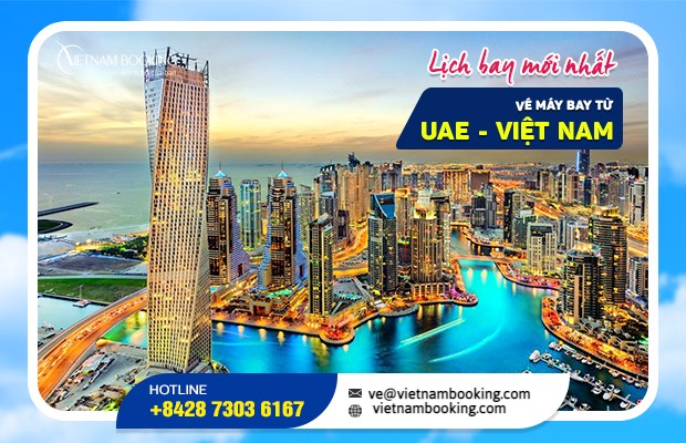 Vé máy bay từ Dubai (UAE) về Việt Nam giá rẻ| Lịch bay 2022